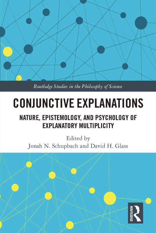 Conjunctive Explanations; The Nature, Epistemology, and Psychology of Explanatory Multiplicity