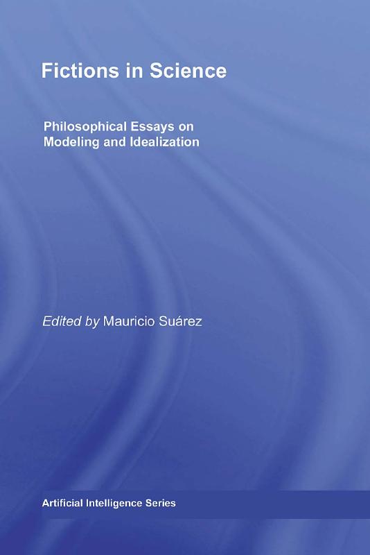 Fictions in Science: Philosophical Essays on Modeling and Idealization
